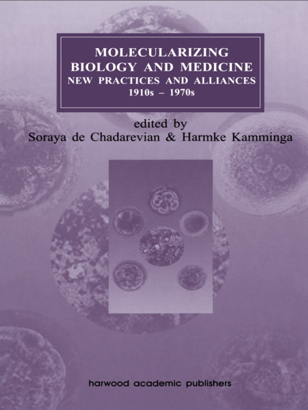 Molecularizing Biology and Medicine New Practices and Alliances, 1920s to 1970s 1st Edition