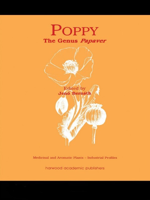Poppy: The Genus Papaver, 1st Edition - FULL INSTANT DOWNLOAD | PDF DOCX EPUB