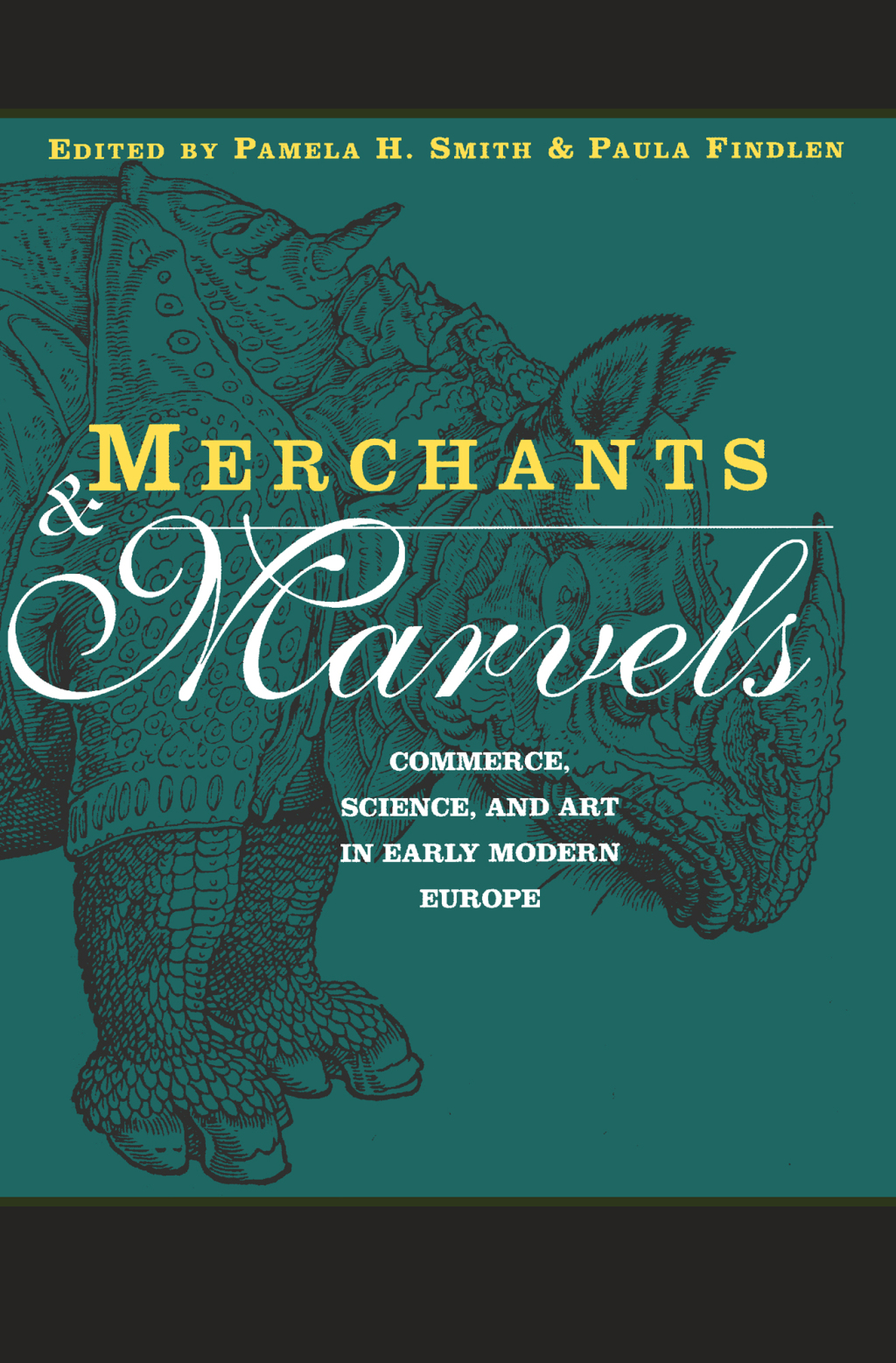 Merchants and Marvels Commerce, Science, and Art in Early Modern Europe 1st Edition