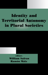 Cover image: Identity and Territorial Autonomy in Plural Societies 1st edition 9780714650272