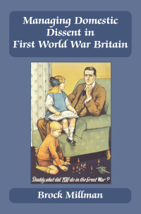 Omslagafbeelding: Managing Domestic Dissent in First World War Britain 1st edition 9780714681054