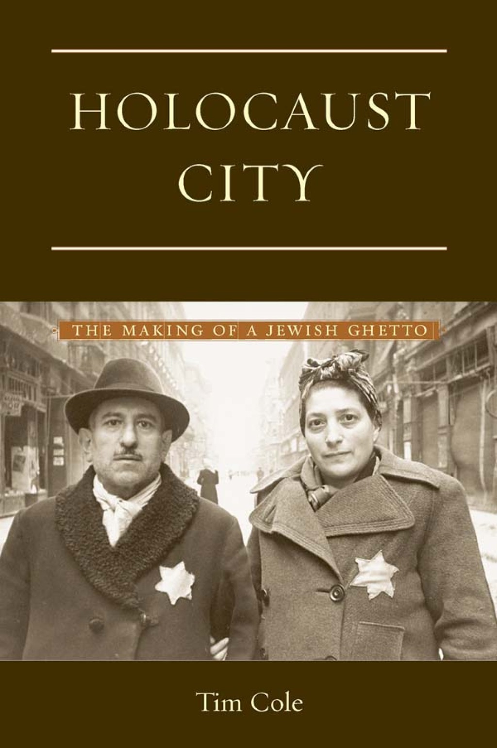 Holocaust City The Making of a Jewish Ghetto 1st Edition