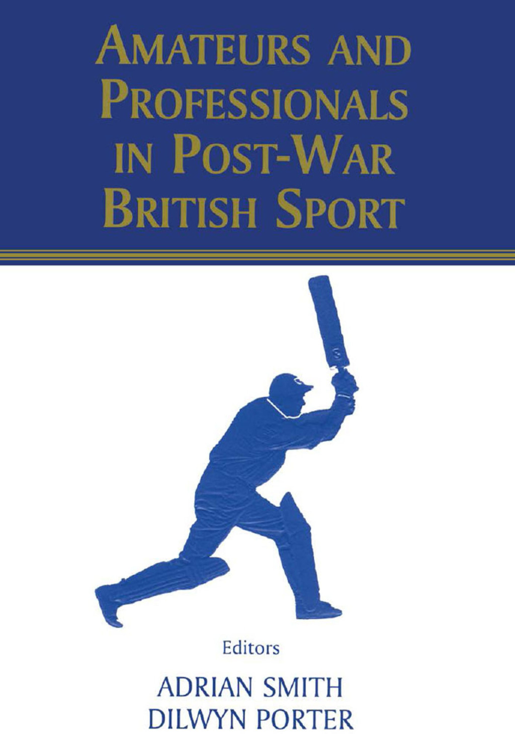 Amateurs and Professionals in Post-War British Sport 1st Edition