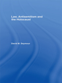 Imagen de portada: Law, Antisemitism and the Holocaust 1st edition 9781904385431