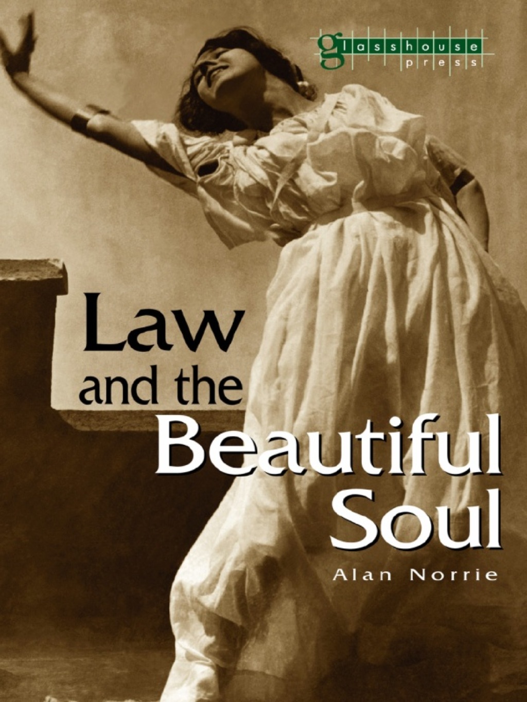 Law & the Beautiful Soul 1st Edition