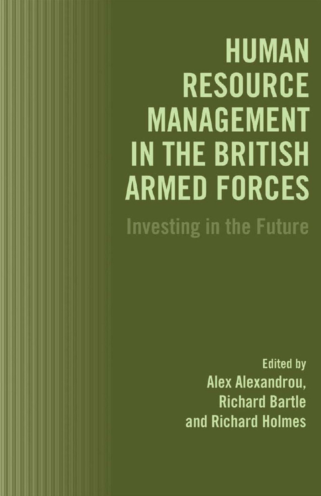 Human Resource Management in the British Armed Forces Investing in the Future 1st Edition