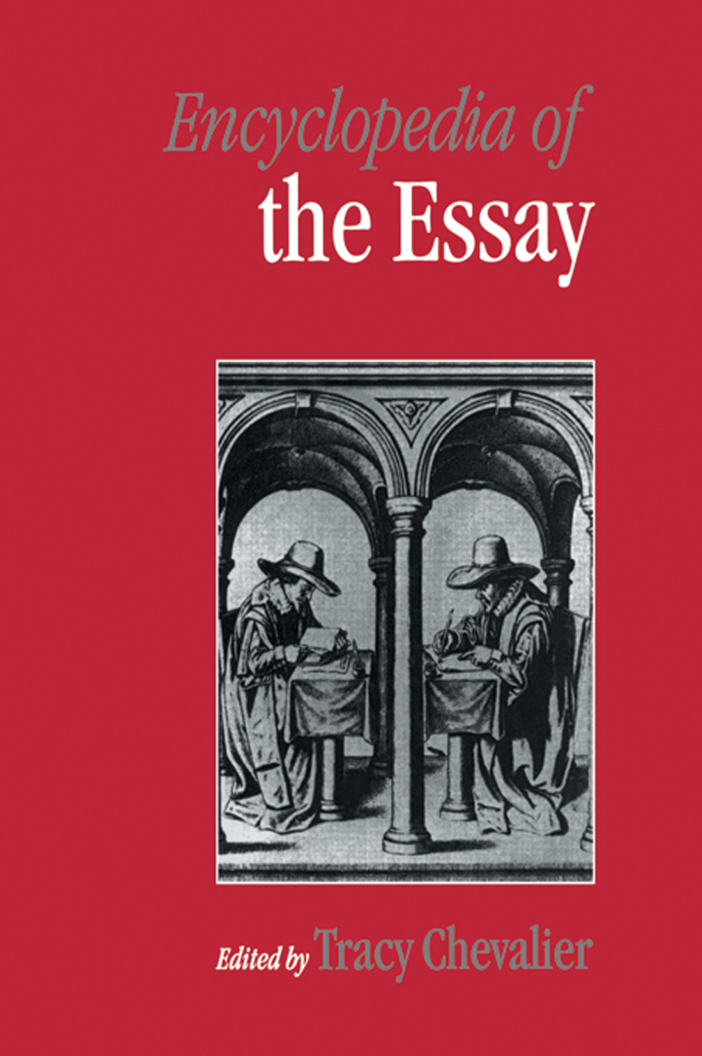 Encyclopedia of the Essay 1st Edition