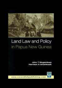 Cover image: Land Law and Policy in Papua New Guinea 1st edition 9781876905149