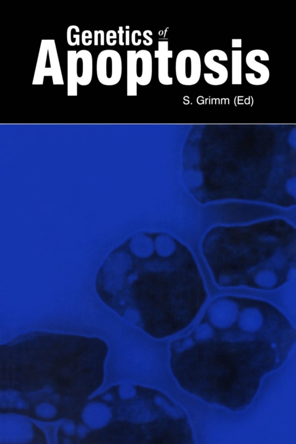 Genetics of Apoptosis 1st Edition