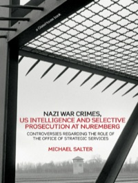 Cover image: Nazi War Crimes, US Intelligence and Selective Prosecution at Nuremberg 1st edition 9781904385813