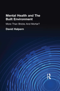 صورة الغلاف: Mental Health and The Built Environment 1st edition 9780748402359