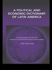 صورة الغلاف: A Political and Economic Dictionary of Latin America 1st edition 9781857432114