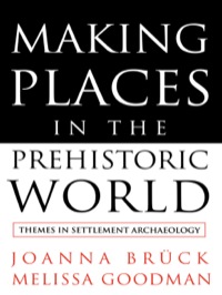 Imagen de portada: Making Places in the Prehistoric World 1st edition 9781138147409