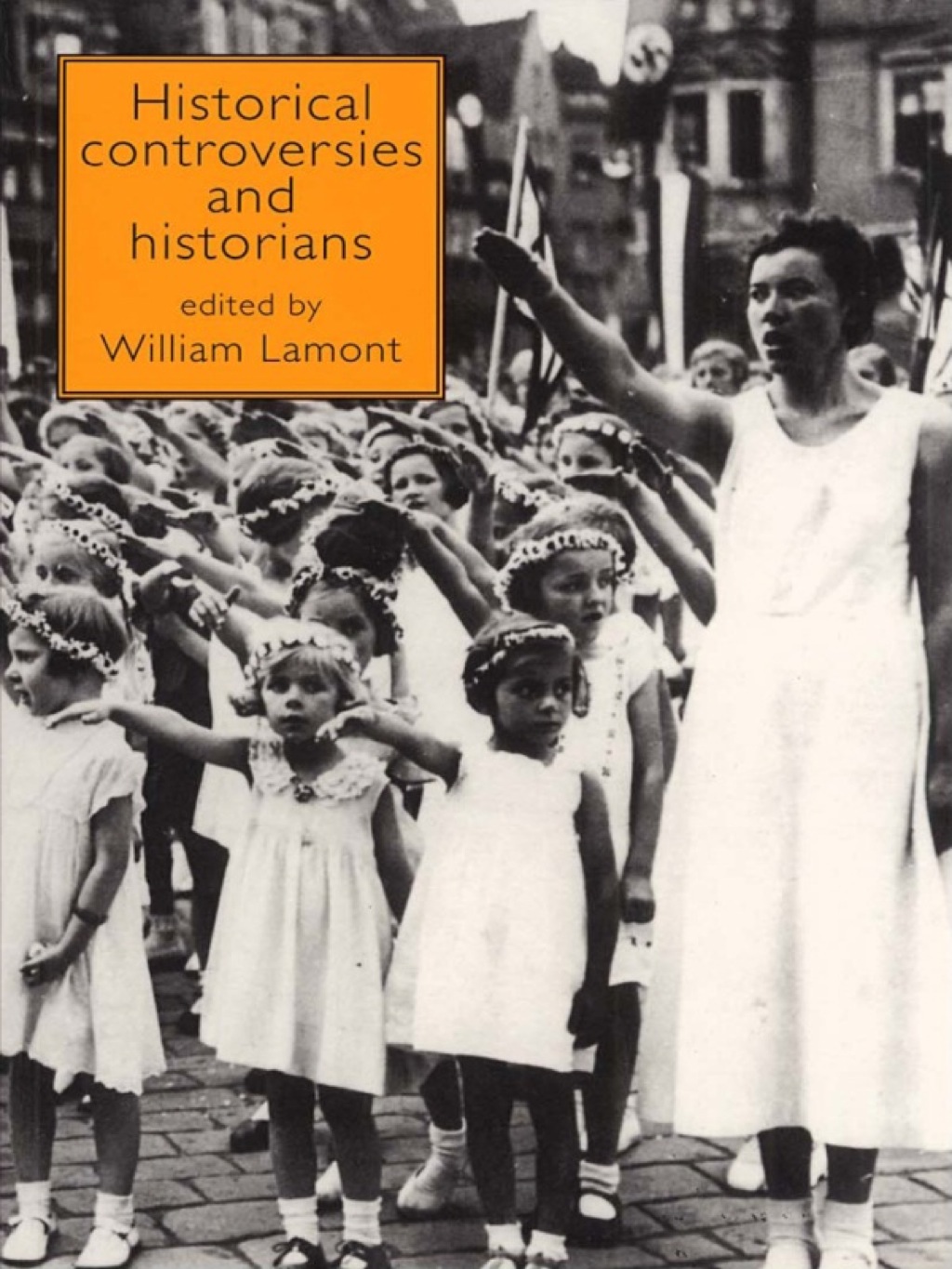 Historical Controversies and Historians 1st Edition