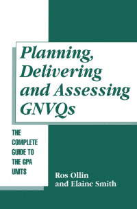 Cover image: Planning, Delivering and Assessing GNVQs 1st edition 9780749419219