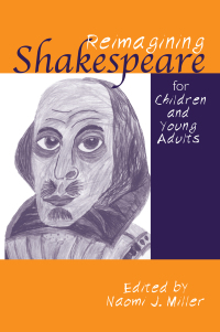 صورة الغلاف: Reimagining Shakespeare for Children and Young Adults 1st edition 9780415938563