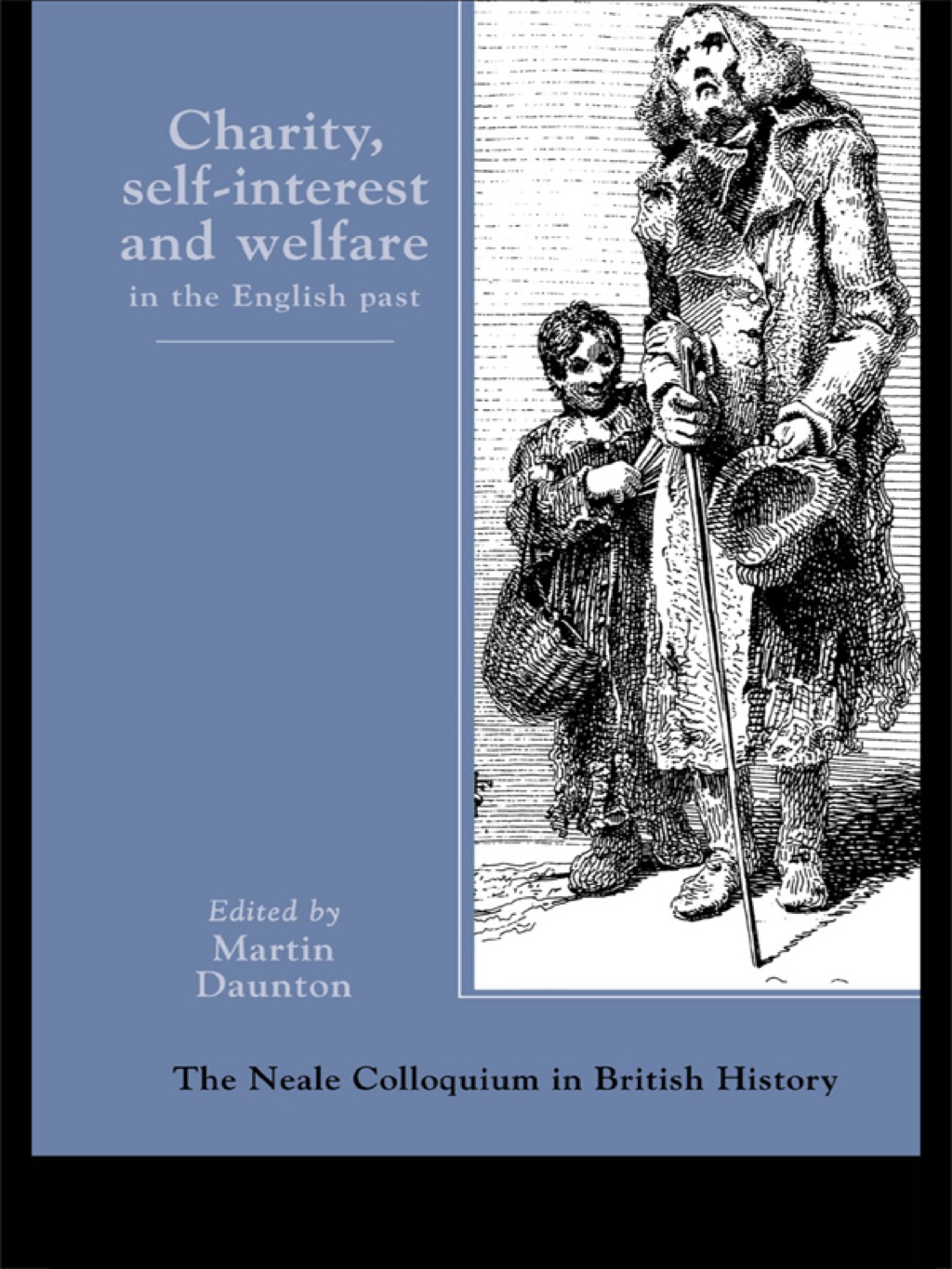 Charity, Self-Interest And Welfare In Britain 1500 To The Present 1st Edition