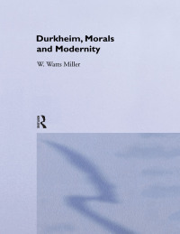 表紙画像: Durkheim, Morals And Modernity 1st edition 9781857283358