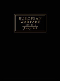 Imagen de portada: European Warfare, 1660-1815 1st edition 9781857281729