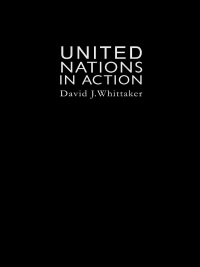 Titelbild: The United Nations In Action 1st edition 9781857281156