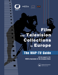 صورة الغلاف: Film and Television Collections in Europe - the MAP-TV Guide 1st edition 9781857130157