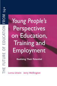 صورة الغلاف: Young People's Perspectives on Education, Training and Employment 1st edition 9780749431228