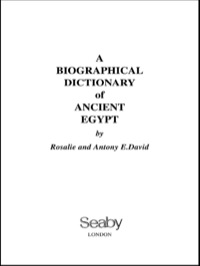 Imagen de portada: A Biographical Dictionary of Ancient Egypt 1st edition 9781852640323