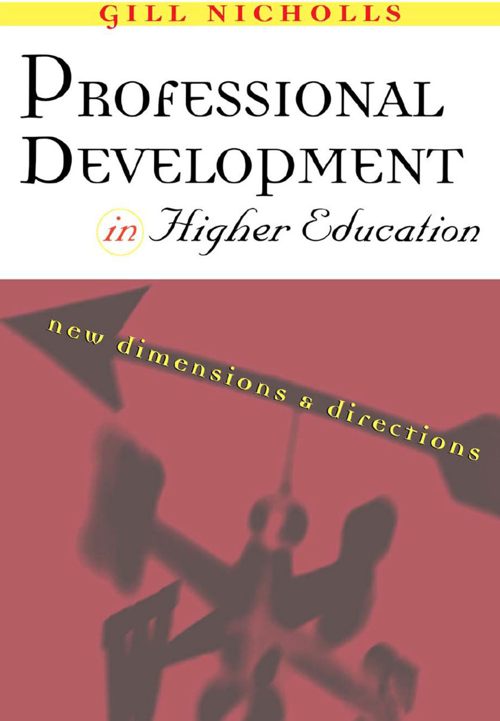 Professional Development in Higher Education New Dimensions and Directions 1st Edition