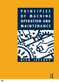 Cover image: Principles of Machine Operation and Maintenance 1st edition 9781138129849