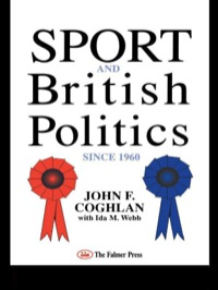 Omslagafbeelding: Sport And British Politics Since 1960 1st edition 9781850008101