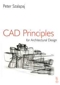 صورة الغلاف: CAD Principles for Architectural Design 1st edition 9780750644365
