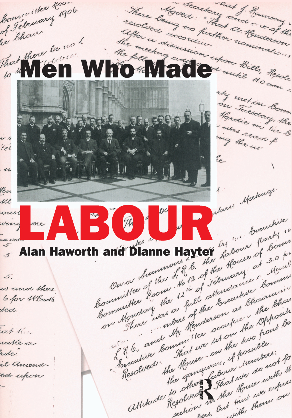 Men Who Made Labour 1st Edition