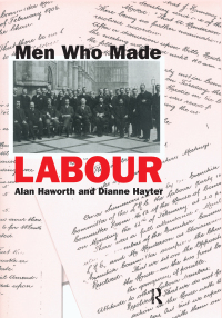 Cover image: Men Who Made Labour 1st edition 9781845680473