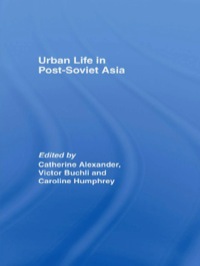 Immagine di copertina: Urban Life in Post-Soviet Asia 1st edition 9781844721153