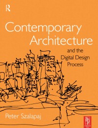 Omslagafbeelding: Contemporary Architecture and the Digital Design Process 1st edition 9781138159457