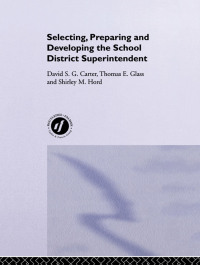 Imagen de portada: Selecting, Preparing And Developing The School District Superintendent 1st edition 9781138996007