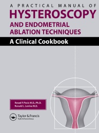 صورة الغلاف: A Practical Manual of Hysteroscopy and Endometrial Ablation Techniques 1st edition 9781842142240