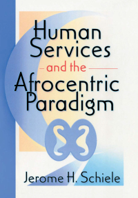 Cover image: Human Services and the Afrocentric Paradigm 1st edition 9780789005663