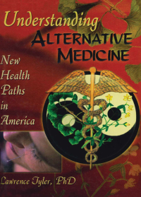 Titelbild: Understanding Alternative Medicine 1st edition 9780789009029