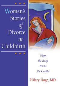 Titelbild: Women's Stories of Divorce at Childbirth 1st edition 9780789012913