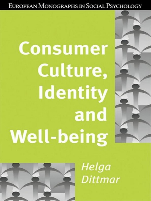 Consumer Culture, Identity and Well-Being: The Search for the 'Good Life' and the 'Body Perfect', 1st Edition - FULL INSTANT DOWNLOAD | PDF DOCX EPUB
