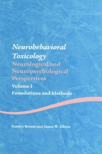 Omslagafbeelding: Neurobehavioral Toxicology: Neurological and Neuropsychological Perspectives, Volume I 1st edition 9781841695648