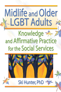 Cover image: Midlife and Older LGBT Adults 1st edition 9780789018359