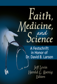 Cover image: Faith, Medicine, and Science 1st edition 9780789018724