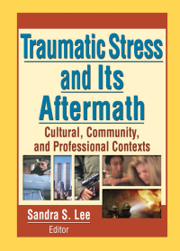 Cover image: Traumatic Stress and Its Aftermath 1st edition 9780789021816