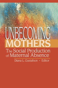 Omslagafbeelding: Unbecoming Mothers 1st edition 9780789024534