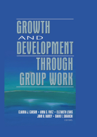 Imagen de portada: Growth and Development Through Group Work 1st edition 9780789026392