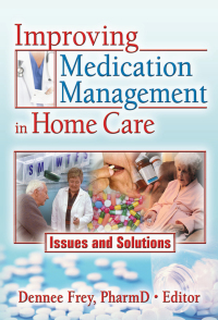 表紙画像: Improving Medication Management in Home Care 1st edition 9780789030528