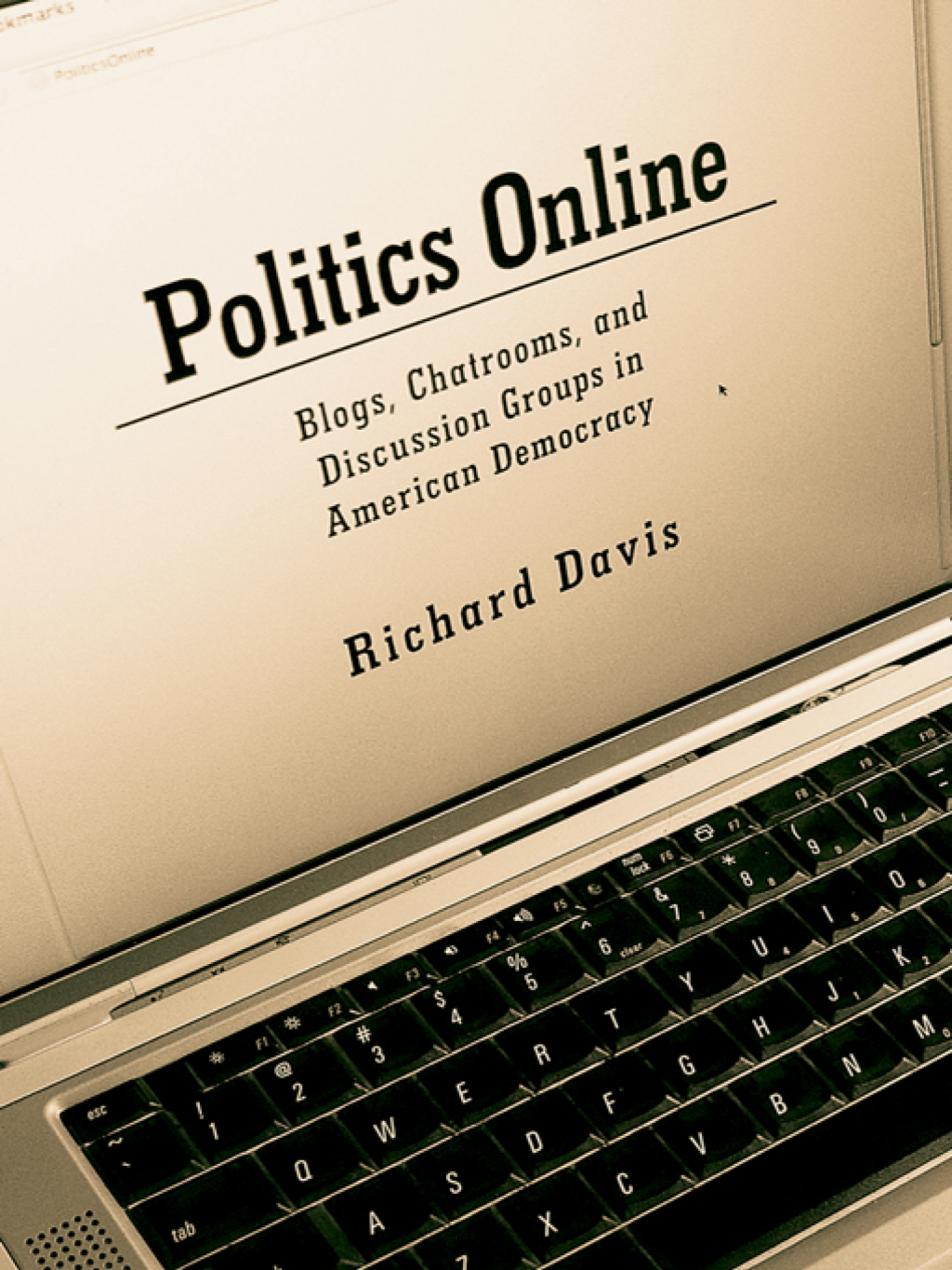 Politics Online Blogs, Chatrooms, and Discussion Groups in American Democracy 1st Edition