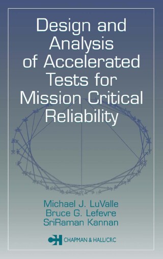 Imagen de portada: Design and Analysis of Accelerated Tests for Mission Critical Reliability 1st edition 9781584884712